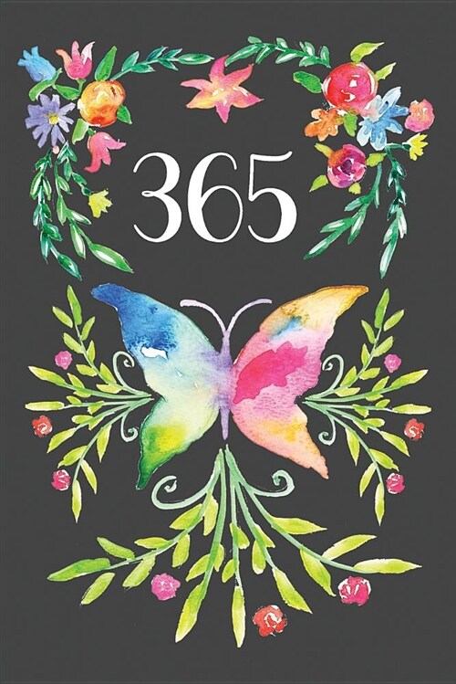 365 Page Gratitude Journal: Prompt and Positive Affirmation Diary for Your Own Positive New Beginning. Features a Watercolor Butterfly with Flower (Paperback)