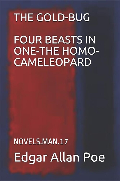 The Gold-Bug Four Beasts in One-The Homo-Cameleopard: Novels.Man.17 (Paperback)