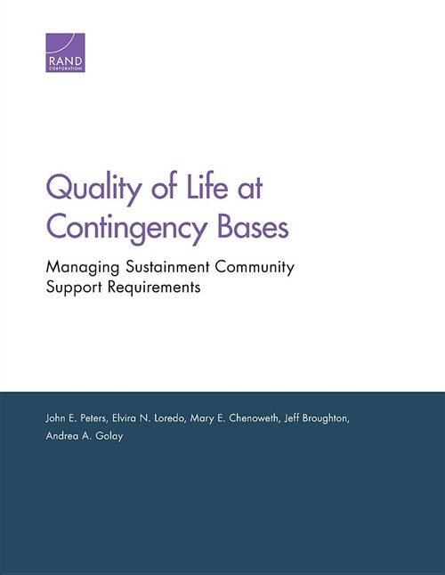Quality of Life at Contingency Bases: Managing Sustainment Community Support Requirements (Paperback)
