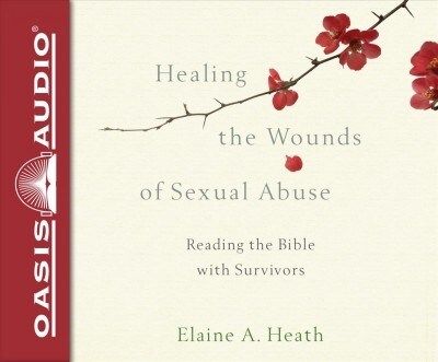 Healing the Wounds of Sexual Abuse: Reading the Bible with Survivors (Audio CD)