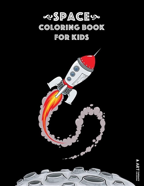 Space Coloring Book for Kids: Outer Space Colouring Pages for Kids, Toddlers, Children of All Ages, 1-3, 4-8+ Years Old, Boys & Girls, Cool Images o (Paperback)