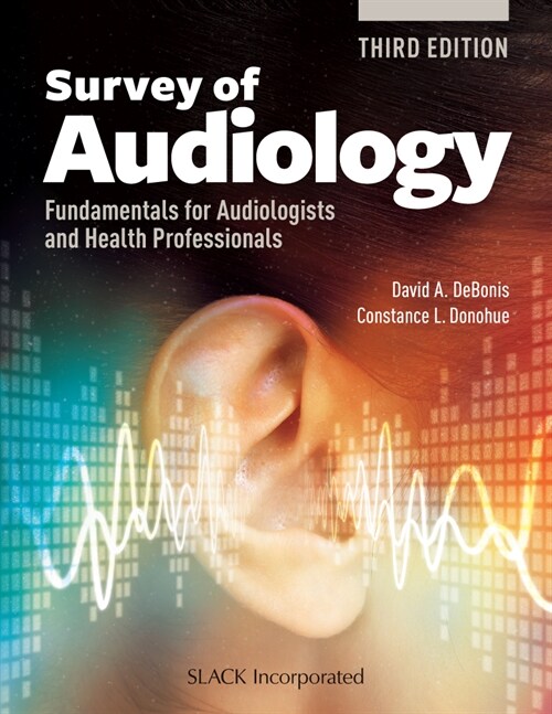 Survey of Audiology: Fundamentals for Audiologists and Health Professionals, Third Edition (Paperback, 3)