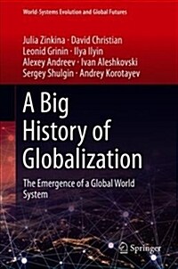 A Big History of Globalization: The Emergence of a Global World System (Hardcover, 2019)