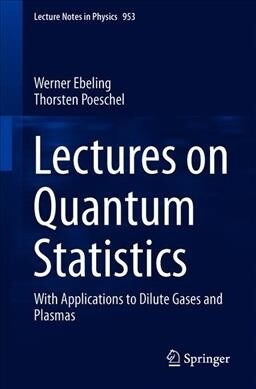 Lectures on Quantum Statistics: With Applications to Dilute Gases and Plasmas (Paperback, 2019)