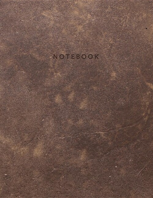 Notebook: Beautiful Dark Brown Leather Style with Engraved Lettering - 150 College-Ruled Lined Pages 8.5 X 11 (Paperback)