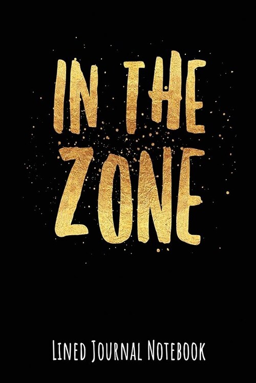 In the Zone: Lined Journal Notebook (Paperback)