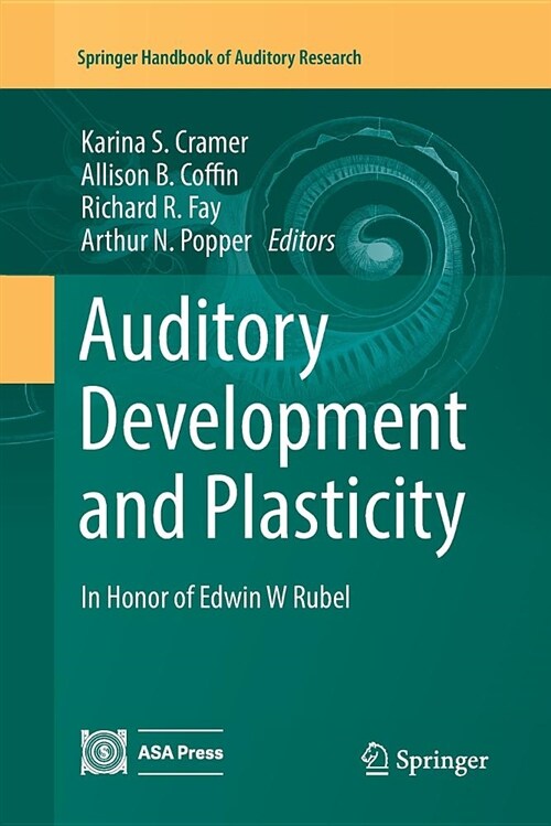 Auditory Development and Plasticity: In Honor of Edwin W Rubel (Paperback)