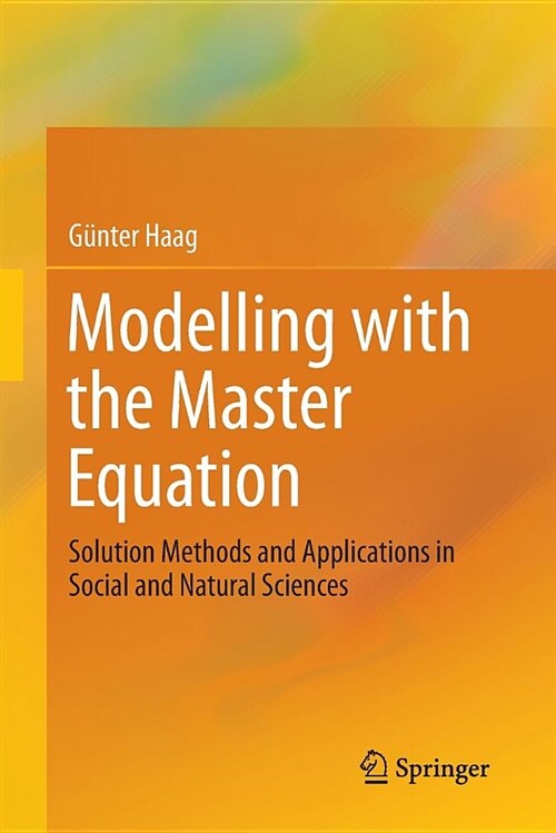 Modelling with the Master Equation: Solution Methods and Applications in Social and Natural Sciences (Paperback)