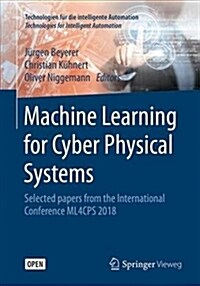 Machine Learning for Cyber Physical Systems: Selected Papers from the International Conference Ml4cps 2018 (Paperback, 2019)