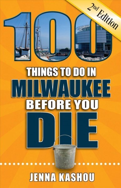 100 Things to Do in Milwaukee Before You Die (Paperback, 2)