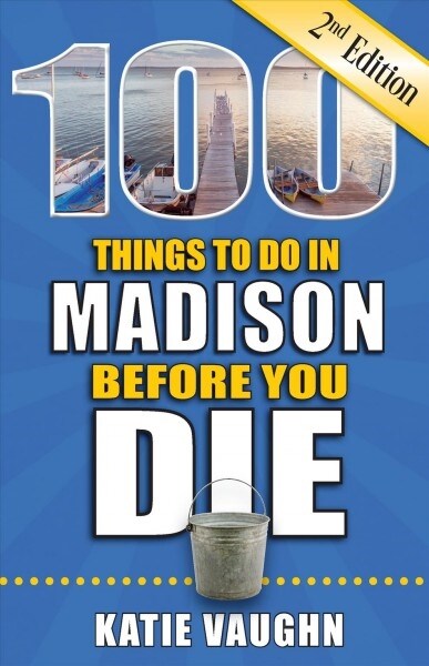 100 Things to Do in Madison Before You Die (Paperback, 2)