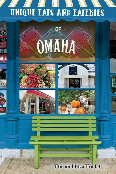 Unique Eats and Eateries of Omaha (Paperback)