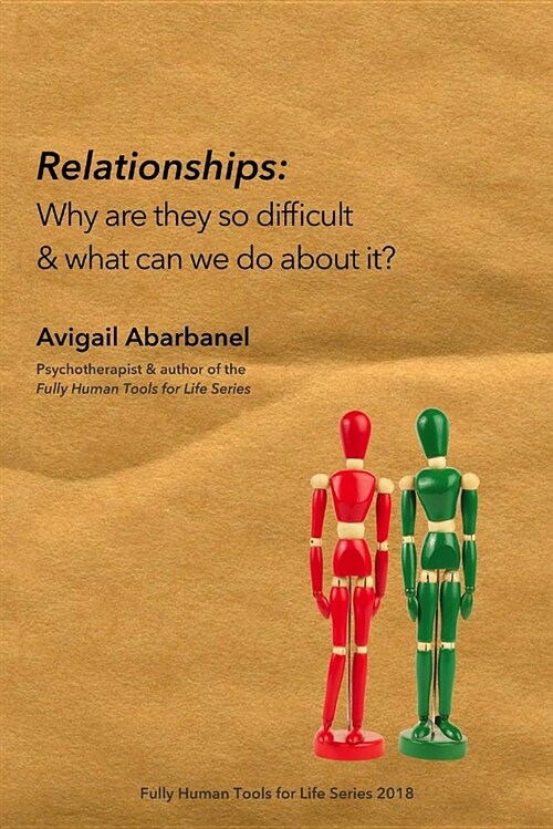 Relationships: Why Are They So Difficult & What Can We Do about It? (Paperback)