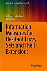 Information Measures for Hesitant Fuzzy Sets and Their Extensions (Hardcover, 2019)