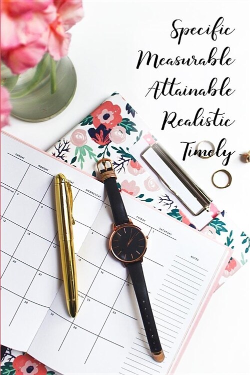 Specific Measurable Attainable Realistic Timely: Goal Setting Planner for Women (Paperback)