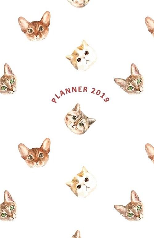 Planner 2019: Cats Cover Design - Monthly and Weekly Diary 2019 (Also Dec 2018) with Yearly Overviews, Monthly Calendars and Weekly (Paperback)