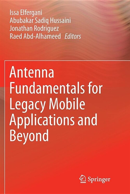 Antenna Fundamentals for Legacy Mobile Applications and Beyond (Paperback)