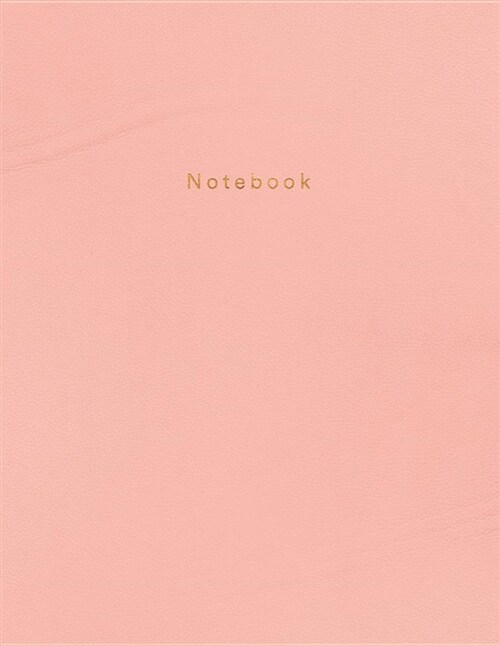 Notebook: Beautiful Baby Pink Leather Style with Gold Lettering 150 College-Ruled Lined Pages 8.5 X 11 (Paperback)