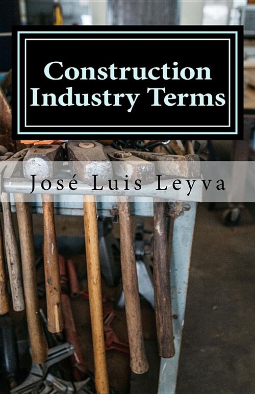 Construction Industry Terms: English-Spanish Construction Glossary (Paperback)