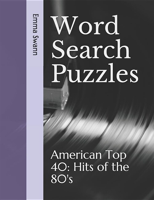 Word Search Puzzles: American Top 40: Hits of the 80s (Paperback)