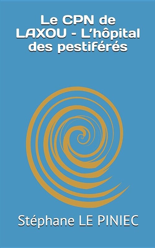 Le Cpn de Laxou - lH?ital Des Pestif?? (Paperback)