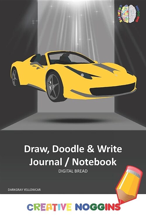 Draw, Doodle and Write Notebook Journal: Creative Noggins Drawing & Writing Notebook for Kids and Teens to Exercise Their Noggin, Unleash the Imaginat (Paperback)