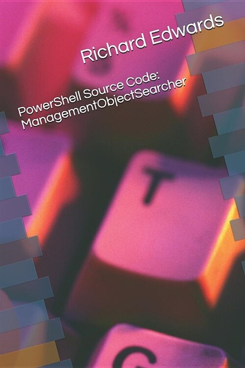 Powershell Source Code: Managementobjectsearcher (Paperback)