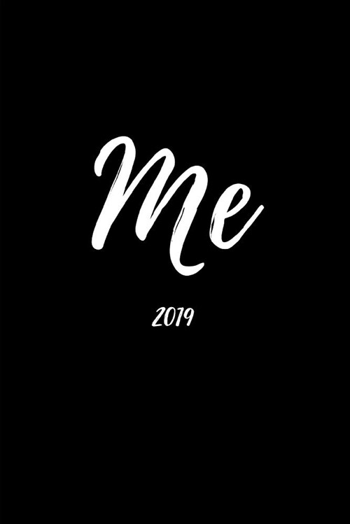 Me 2019: Week to View Daily Life Diary for Tracking Your Schedule, Goals and Productivity (Paperback)