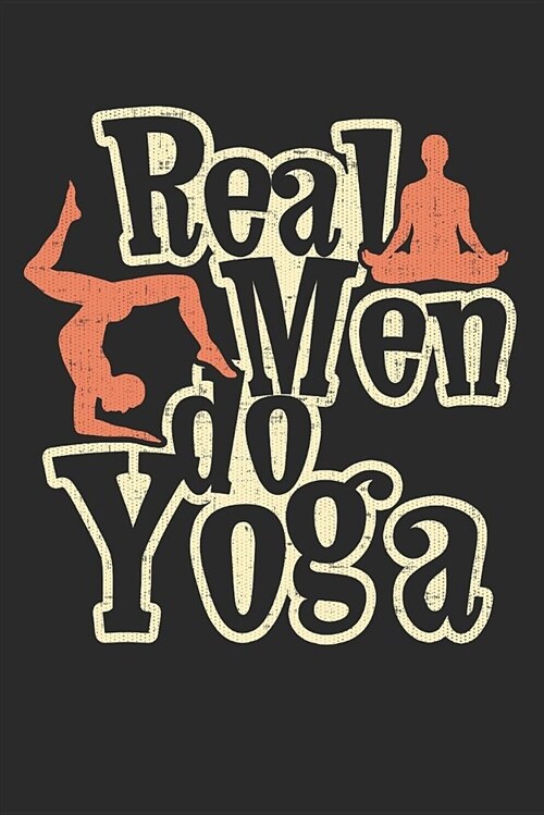 Journal: Real Men Do Yoga (Paperback)