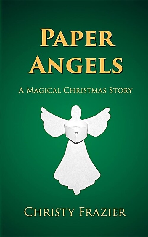 Paper Angels: A Magical Christmas Story (Paperback)
