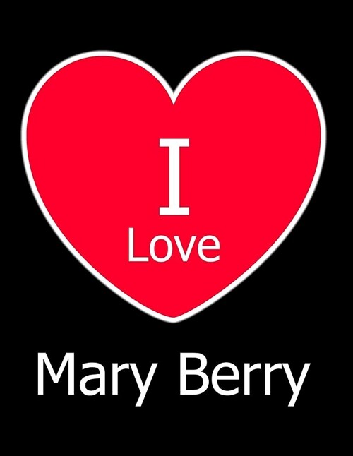 I Love Mary Berry: Large Black Notebook/Journal for Writing 100 Pages, Mary Berry Gift for Women and Men (Paperback)