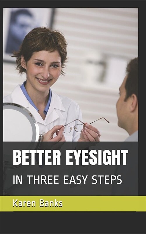 Better Eyesight: In Three Easy Steps (Paperback)
