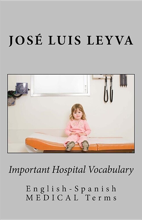 Important Hospital Vocabulary: English-Spanish Medical Terms (Paperback)