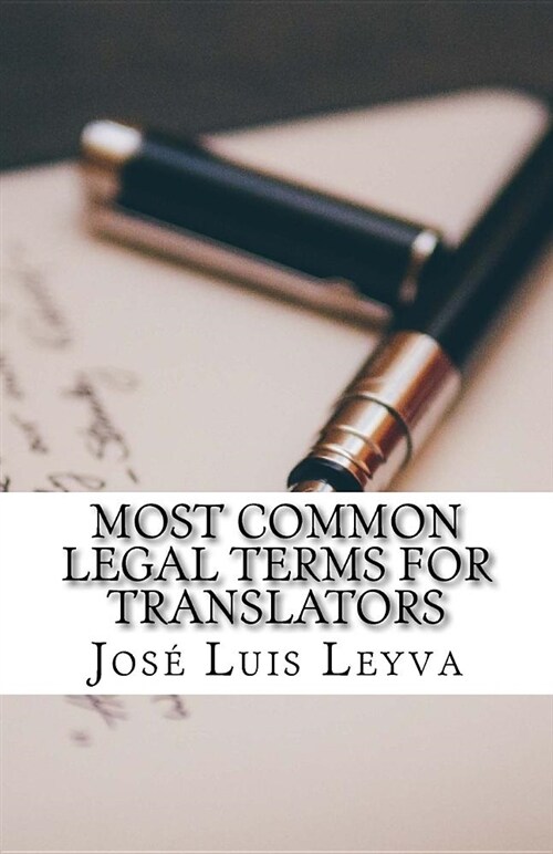 Most Common Legal Terms for Translators: English-Spanish Legal Glossary (Paperback)