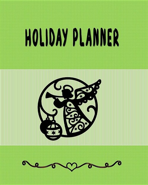 Holiday Planner: Everything You Need to Plan Your Stress Free Holiday Includes Bonus 16 Favorite Christmas Carols Song Book Section (Paperback)