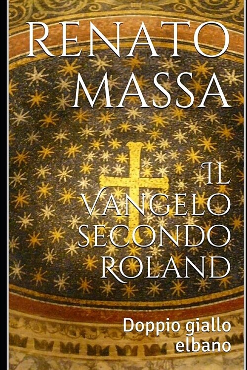 Il Vangelo Secondo Roland: Doppio Giallo Elbano (Paperback)