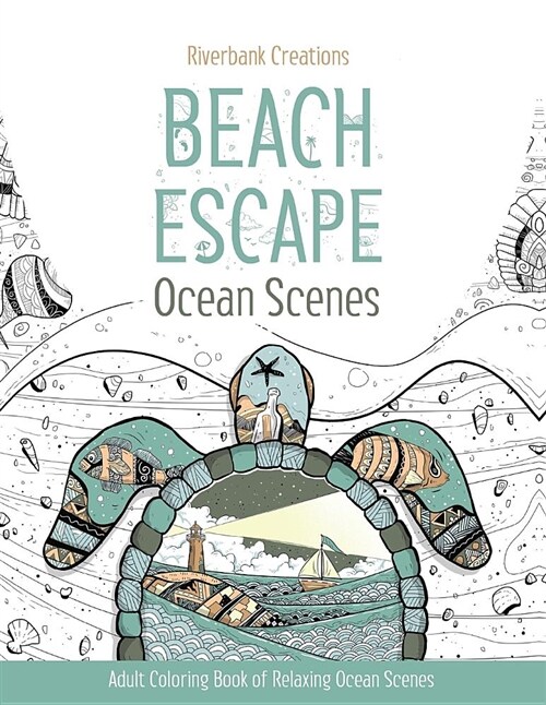 Beach Escape: Ocean Scenes: Relaxing Ocean Scenes for Adults to Color (Paperback)