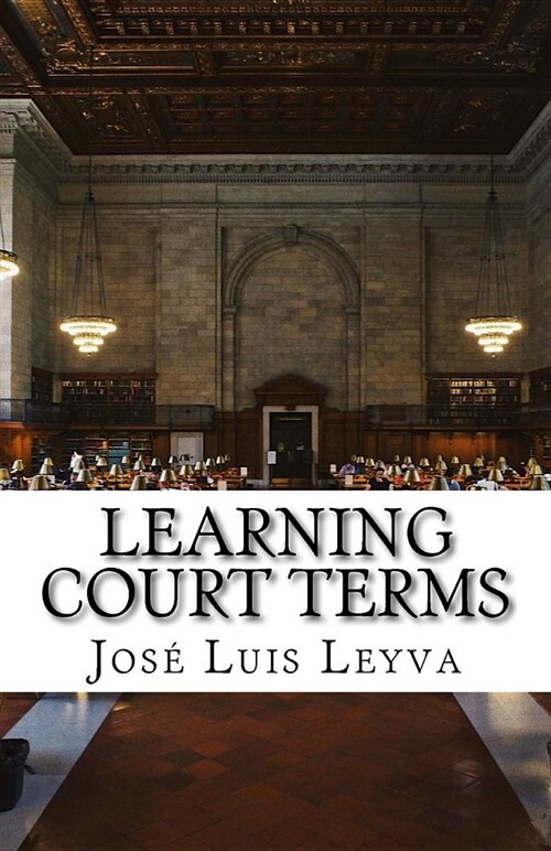 Learning Court Terms: English-Spanish Legal Glossary (Paperback)