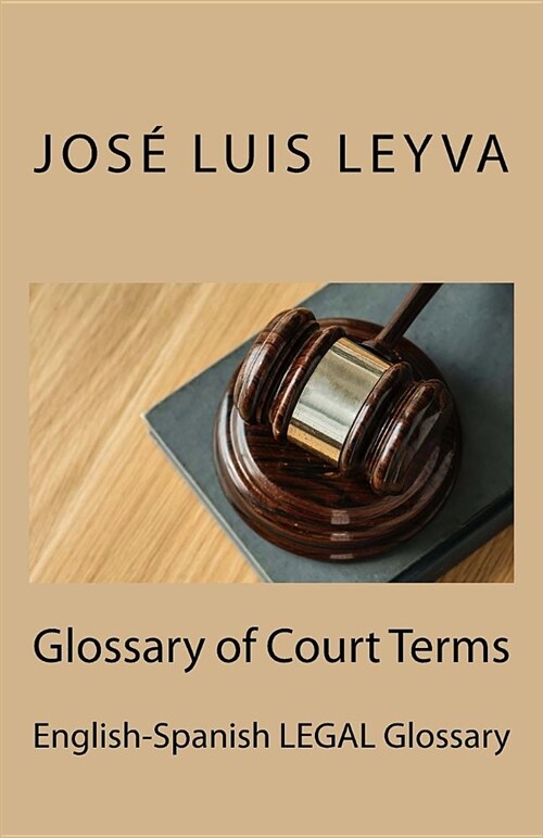 Glossary of Court Terms: English-Spanish Legal Glossary (Paperback)