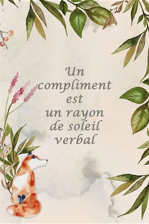 Carnet de Notes: Un Compliment Est Un Rayon de Soleil Verbal - Petit Journal Personnel de 121 Pages Blanches Avec Un Petit Dessin (Paperback)