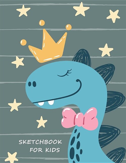 Sketchbook for Kids: Dinosaur Cute Sketchbook for Kids, Boys, Girls, Blank Paper for Drawing, Doodling or Sketching, Blank Drawing Books, J (Paperback)