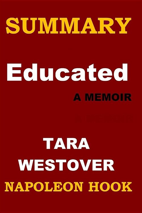 Summary: Educated: A Memoir by Tara Westover (Paperback)