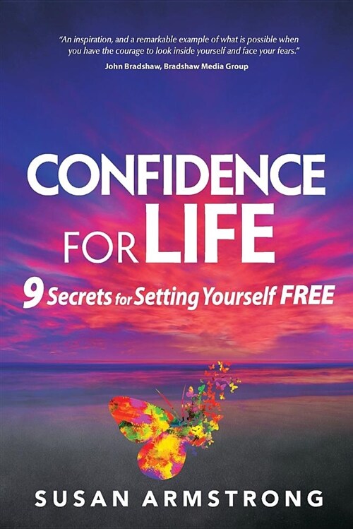Confidence for Life : 9 Secrets for Setting Yourself Free (Paperback)