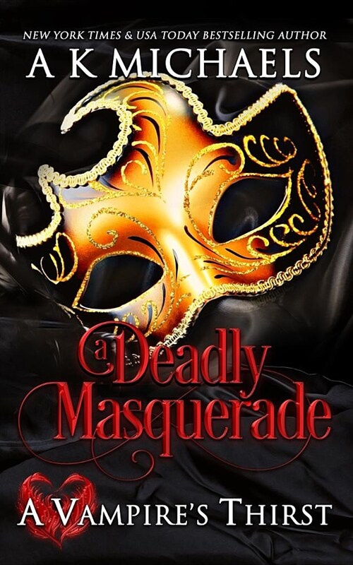 A Vampires Thirst: A Deadly Masquerade (Paperback)