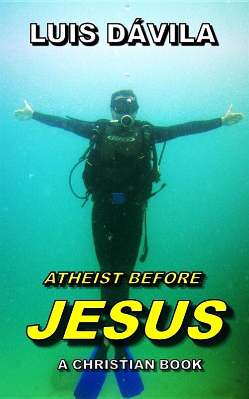 Atheist Before Jesus (Paperback)