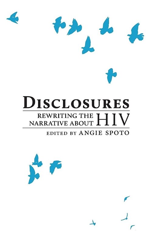 Disclosures : Rewriting the Narrative About HIV (Paperback)