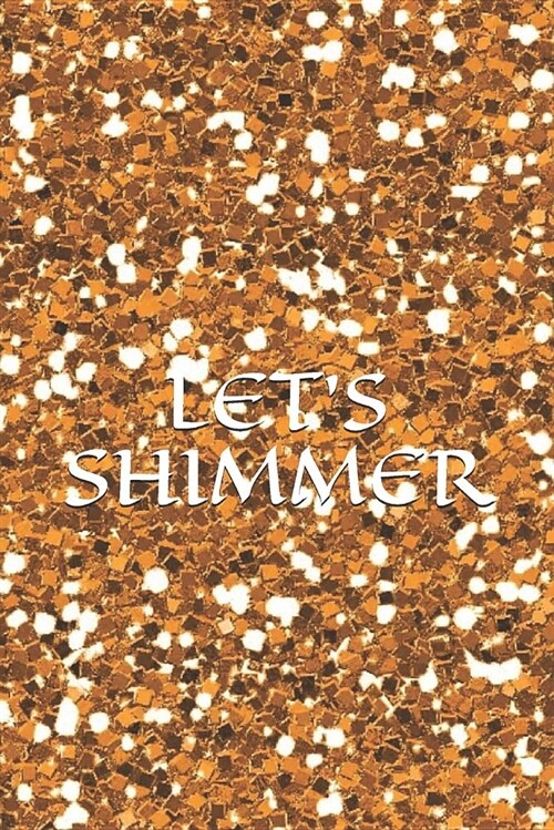 Lets Shimmer: Journal (Paperback)