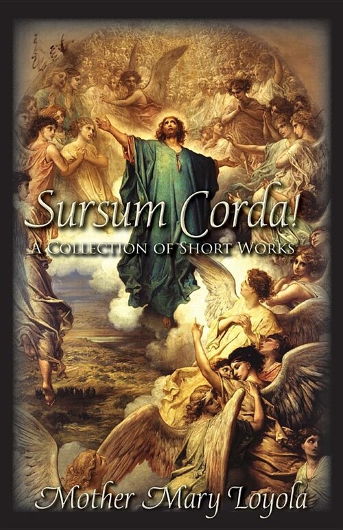 Sursum Corda!: A Collection of Short Works (Paperback)