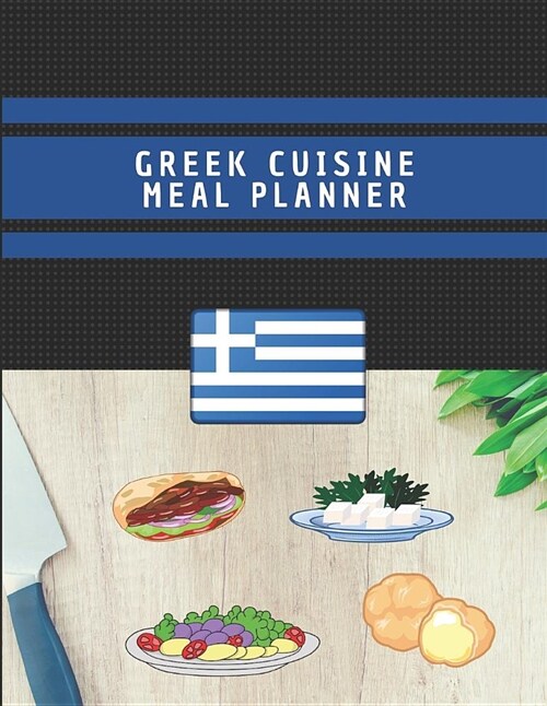 Greek Cuisine Meal Planner: Blank Journal for Planning Greek Recipe Ideas (Paperback)