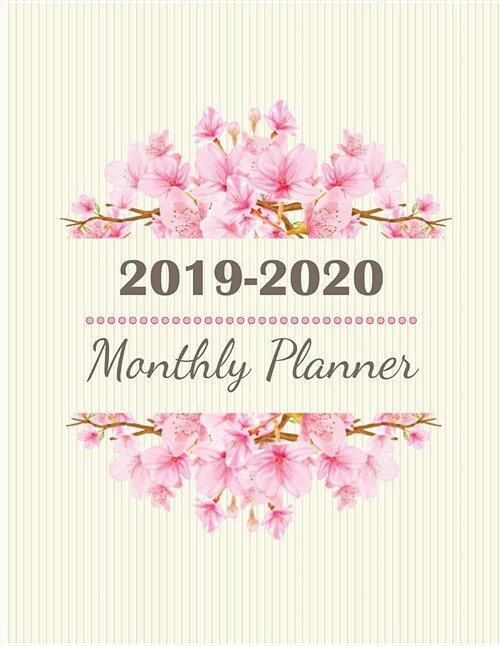 2019-2020 Monthly Planner: 2 Years Calendar Schedule + Yearly, Monthly and Weekly Organizer with Journal Notebook - Pink Floral Design (Paperback)